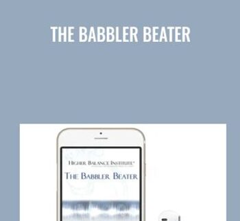 The Babbler Beater - Higher Balance Institute