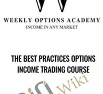 The Best Practices Options Income Trading Course - Weekly Options Academy