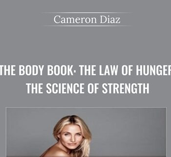 The Body Book: The Law of Hunger. the Science of Strength - Cameron Diaz