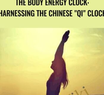 The Body Energy Clock: Harnessing the Chinese "Qi" Clock - Michael Hetherington