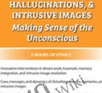 The Clinician’s Guide to Dreams, Traumatic Memories, Hallucinations, and Intrusive Images: Making Sense of the Unconscious - Gary Massey