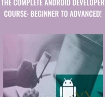 The Complete Android Developer Course: Beginner To Advanced! – Joe Parys