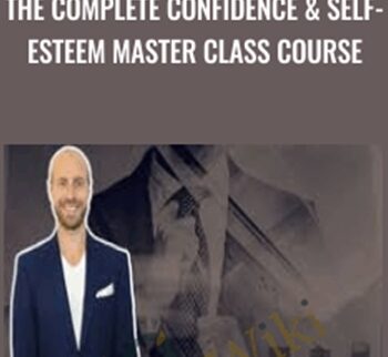 The Complete Confidence & Self-Esteem Master Class Course – Joe Parys