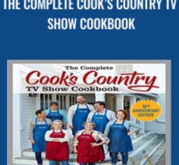 The Complete Cook’s Country TV Show Cookbook - Editors at America’s Test Kitchen