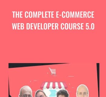The Complete E-Commerce Web Developer Course 5.0 - Syed Raza & Others