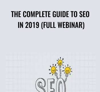 The Complete Guide to SEO in 2019 (Full Webinar)