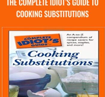 The Complete Idiot’s Guide to Cooking Substitutions - Ellen Brown