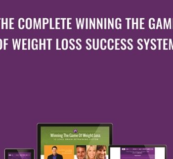 The Complete Winning The Game Of Weight Loss Success System - John Assaraf