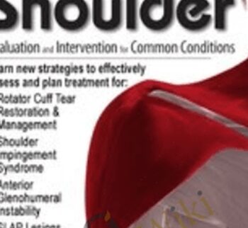 The Complex Shoulder: Evaluation & Intervention for Common Conditions - Michael T. Gross