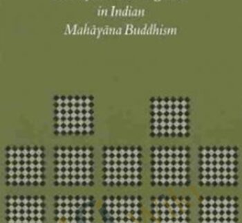 The Continuity Of Madhyamaka And Yogacara In Indian Mahayana Buddhism (Brill’s Indological Library) – Ian Charles Harris