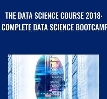 The Data Science Course 2018: Complete Data Science Bootcamp