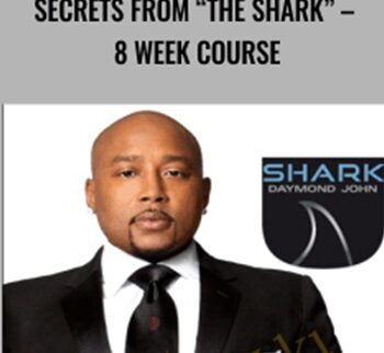 Secrets From “The Shark” – 8 Week Course – The Daymond John Academy