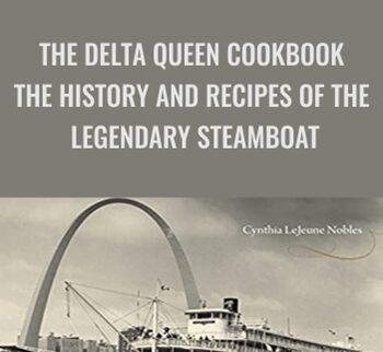 The Delta Queen Cookbook: The History and Recipes of the Legendary Steamboat - Cynthia Lejeune Nobles