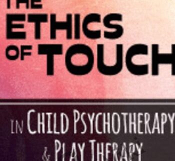 The Ethics of Touch in Child Psychotherapy & Play Therapy - Janet Courtney