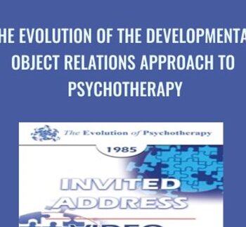 The Evolution of the Developmental Object Relations Approach to Psychotherapy - James Masterson