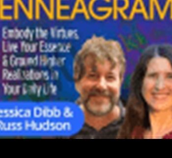 The Experiential Depth Approach To The Enneagram – Russ Hudson & Jessica Dibb