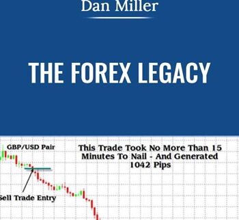 The Forex Legacy - Dan Miller