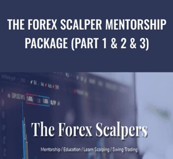 The Forex Scalper Mentorship Package (Part 1 & 2 & 3)