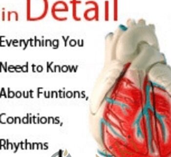 The Heart in Detail: Everything You Need to Know About Functions, Conditions, Rhythms and EKGs - Cathy Lockett & Cyndi Zarbano