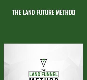 The Land Future Method – Clint Turner
