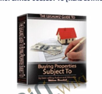 The Legalwiz Guide To Buying Properties Subject To [Real Estate］– William Bronchick