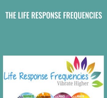 The Life Response Frequencies -  Jeffrey Gignac