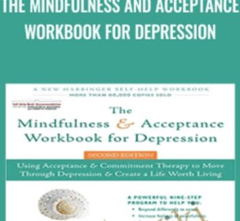 The Mindfulness and Acceptance Workbook for Depression - Kirk D. Strosahl & Others