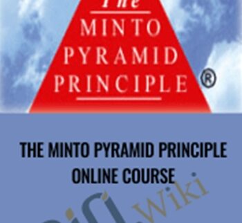 The Minto Pyramid Principle Online Course - Barbara Minto