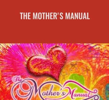 The Mother's Manual, A Spiritual and Practical Guide to Child Rearing and Motherhood - Audrye Susan Arbe