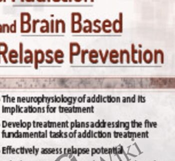 The Neurophysiology of Addiction & Brain Based Relapse Prevention - Tim Worden