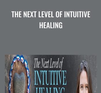 The Next Level of Intuitive Healing - Wendy De Rosa