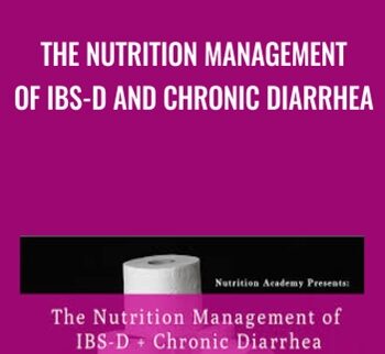 The Nutrition Management of IBS-D and Chronic Diarrhea - Andrea Hardy