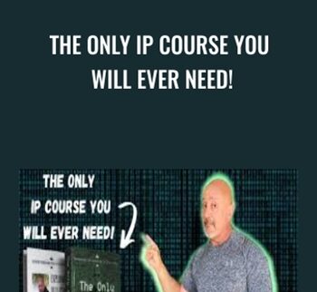The Only IP Course You Will Ever Need! - Lazaro Diaz