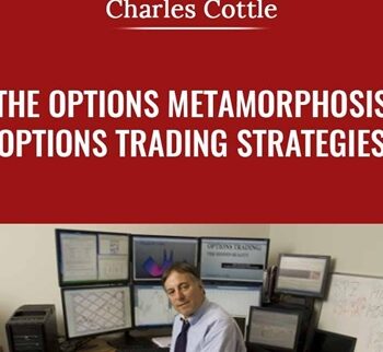 The Options Metamorphosis - Options Trading Strategies - Charles Cottle