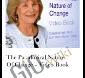 The Paradoxical Nature of Change – Video Book – Christina Hall