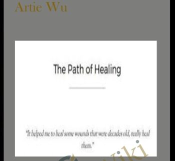 The Path of Healing - Artie Wu