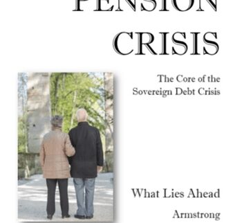 The Pension Crisis - Armstrongeconomics
