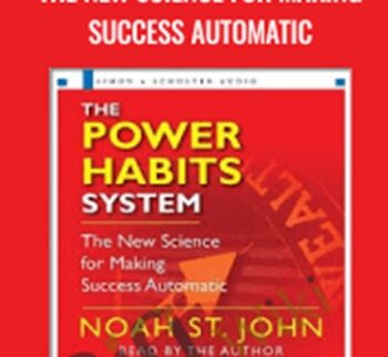 The Power Habits System – The New Science for Making Success Automatic [1 audio (M4A), 1 ebook (PDF)] – Noah St. John