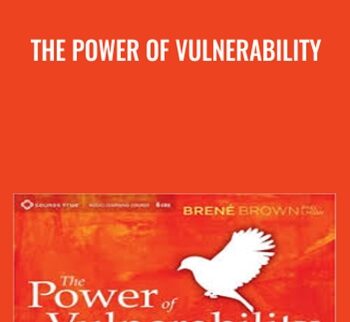 The Power of Vulnerability - Brené Brown