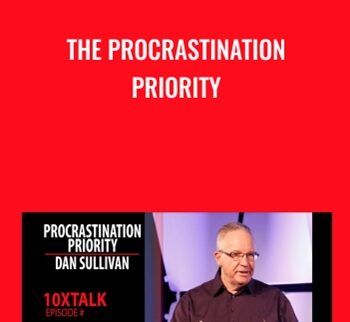 The Procrastination Priority - Dan Sullivan