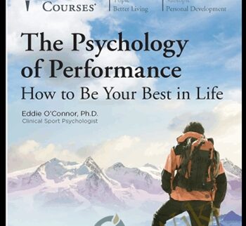 The Psychology of Performance: How to Be Your Best in Life - Eddie O'Connor
