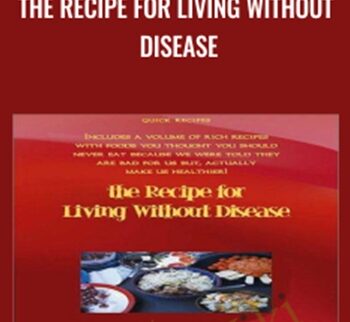 The Recipe For Living Without Disease - Aajonus Vonderplanitz