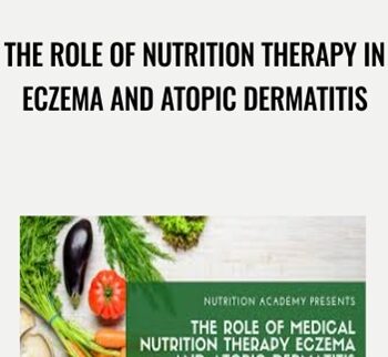 The Role of Nutrition Therapy in Eczema and Atopic Dermatitis - Meg Hagar