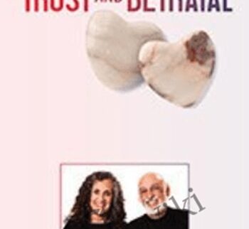 The Science of Trust and Betrayal with John Gottman, Ph.D. - John M. Gottman