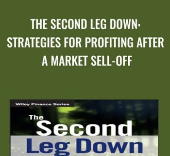The Second Leg Down: Strategies for Profiting after a Market Sell-Off - Hari P. Krishnan