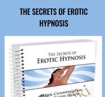 The Secrets of Erotic Hypnosis - David Shade & Mark Cunningham