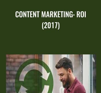 Content Marketing: ROI (2017) - Brian Honigman