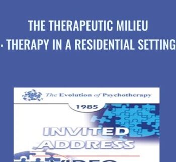 The Therapeutic Milieu: Therapy in a Residential Setting - Bruno Bettelheim
