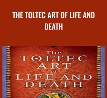 The Toltec Art of Life and Death - don Miguel Ruiz