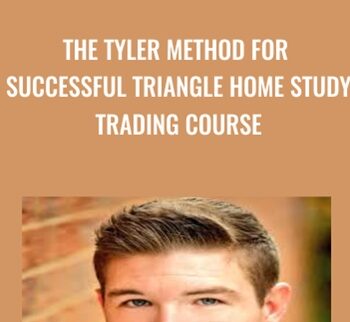 The Tyler Method For Successful Triangle Home Study Trading Course - Chris Tyler